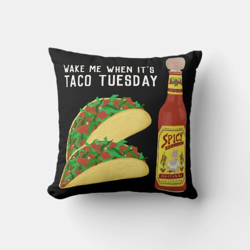 WAKE ME WHEN ITS TACO TUESDAY funny hot sauce Throw Pillow