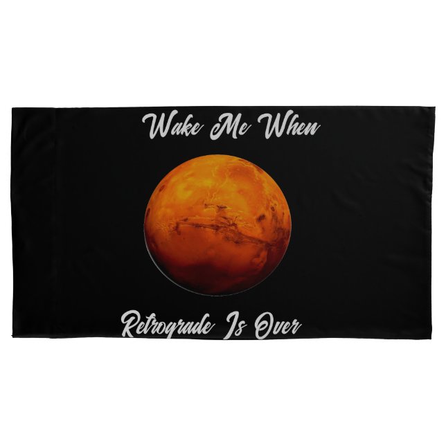 Wake Me When Retrograde Is Over Pillowcase Set (Front-Left)