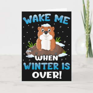 Wake Me When Winter Is Over Funny Groundhog Woodch Card