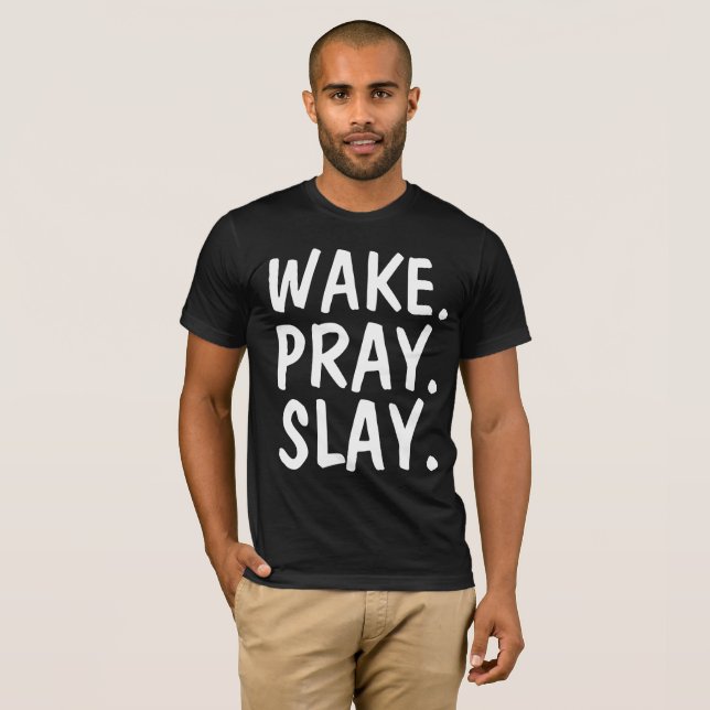 WAKE PRAY SLAY Christian t-shirts (Front Full)