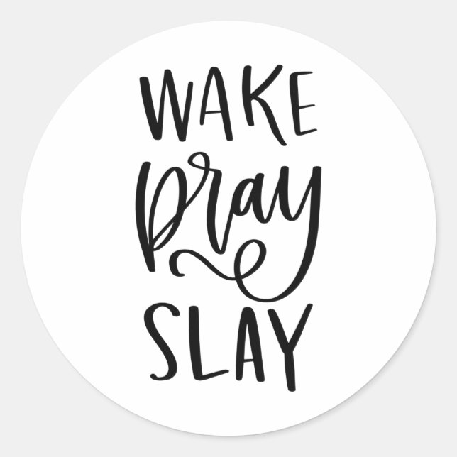 Wake Pray Slay, Handwritten quotes, Classic Round Sticker (Front)