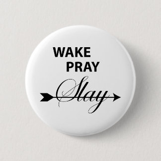 wake pray slay T-shirt Button