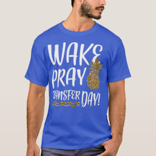 Wake Pray Transfer Day IVF infertility T-Shirt