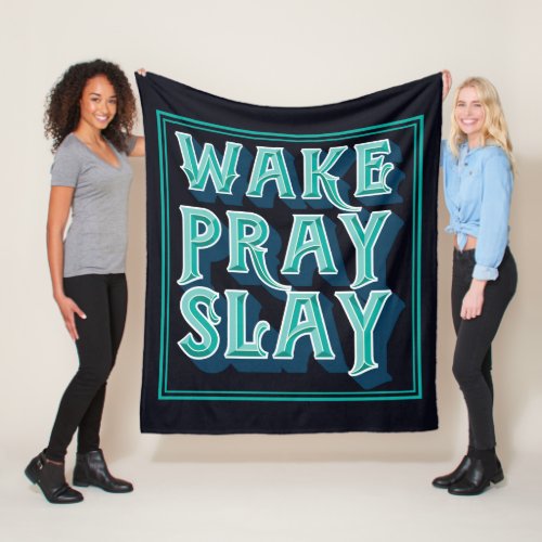 Wake Slay Pray Christian Daily Mission Fleece Blanket