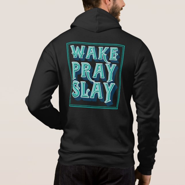Wake Slay Pray Christian Daily Mission Hoodie (Back)