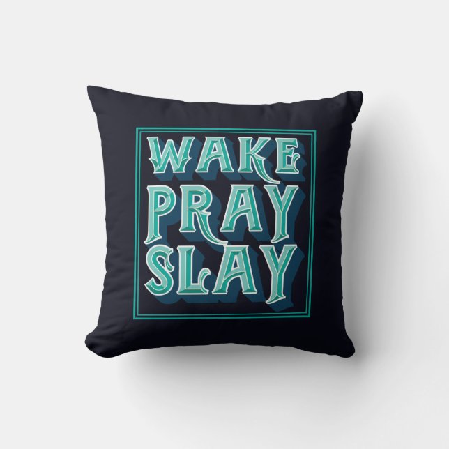 Wake Slay Pray Christian Daily Mission Throw Pillow (Front)