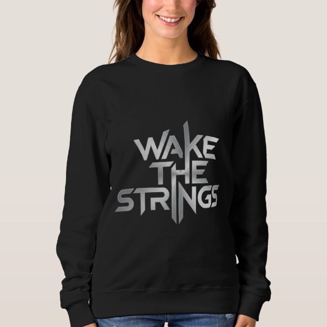 Wake The Strings – Music Typography Sweatshirt (Front)
