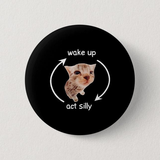 Wake Up Act Silly _ Crying Banana Cat Meme  Button (Front)