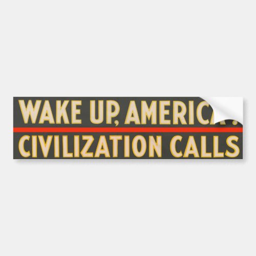 WAKE UP AMERICA __ CIVILIZATION CALLS BUMPER STICKER