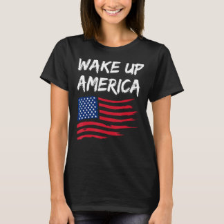 Wake Up America T-Shirt