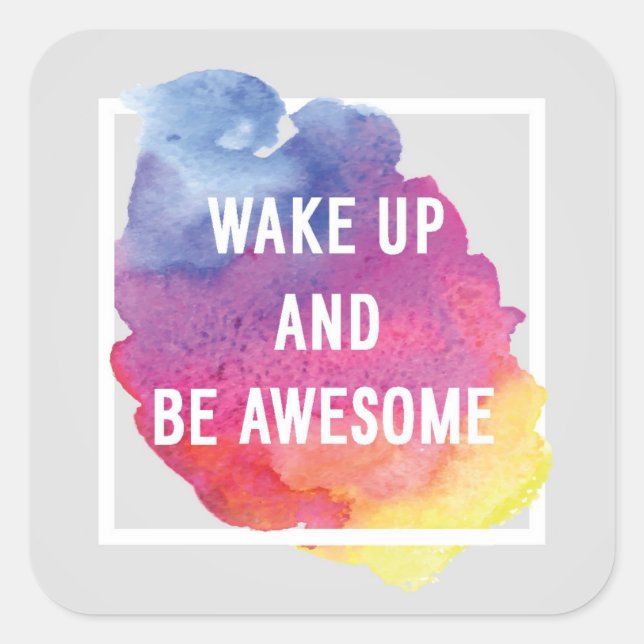 Wake Up And Be Awesome Square Sticker (Front)
