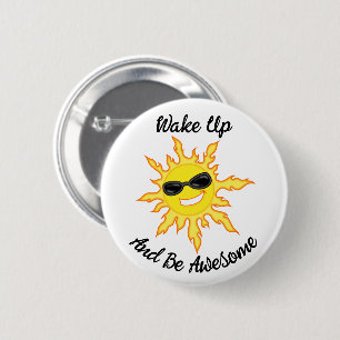 Wake Up And Be Awesome Sun With Shades Button