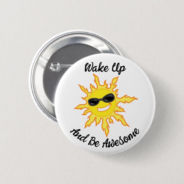 Wake Up And Be Awesome Sun With Shades Button (Front & Back)