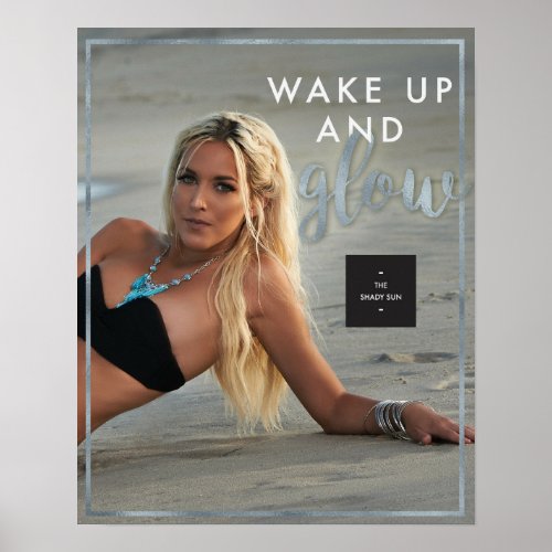 Wake up and Glow Poster