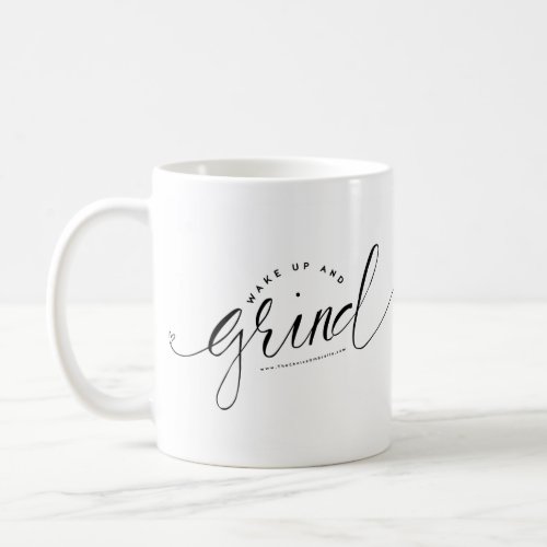 Wake Up and Grind Coffee Mug