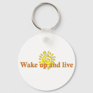 Wake Up and Live Keychain