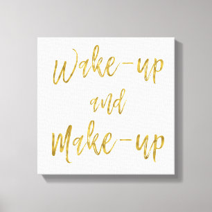 Wake Up and Make Up Inspirational Quote Canvas Print