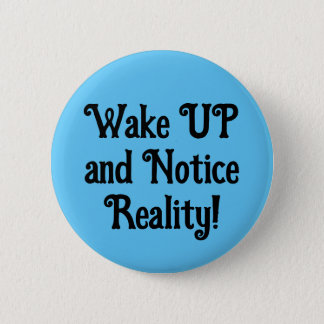Wake UP and Notice Reality! (edit text) Button