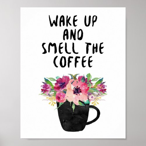 Wake up and smell the coffee Coffee print