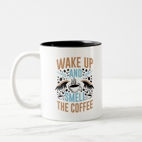 Wake Up and Smell the Coffee Mug