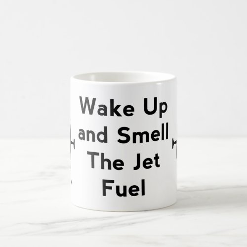 Wake Up and Smell the Jet Fuel Aviation Mug
