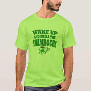 Wake Up And Smell The Shamrock Shirt