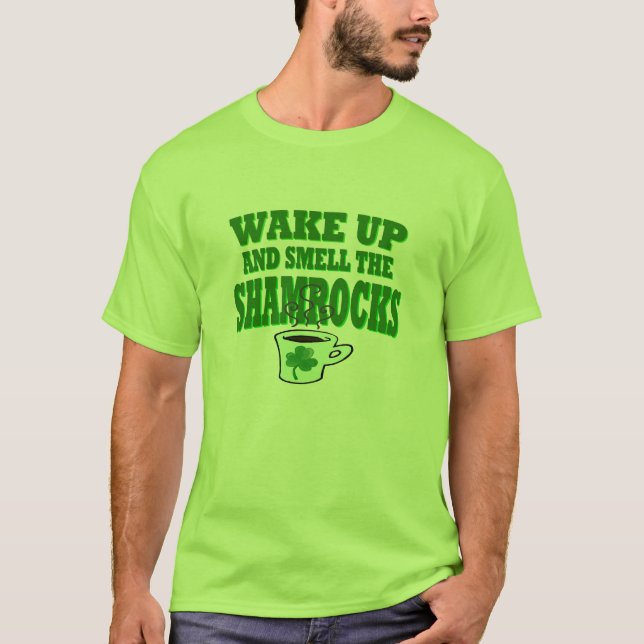 Wake Up And Smell The Shamrock Shirt (Front)