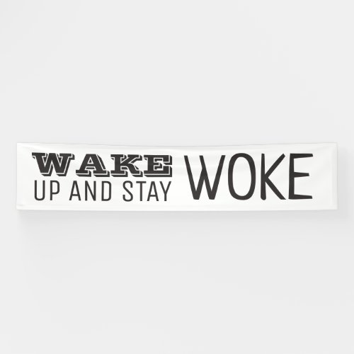 Wake up and Stay Woke Banner
