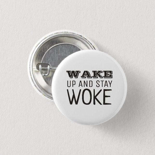Wake up and Stay Woke Button (Front & Back)