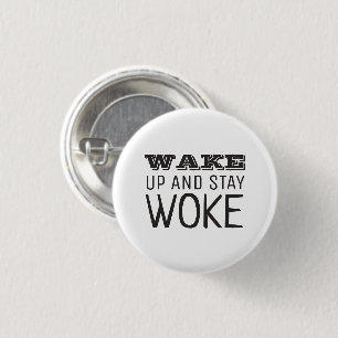 Wake up and Stay Woke Button