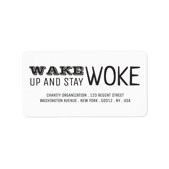 Wake up and Stay Woke Label (Front)