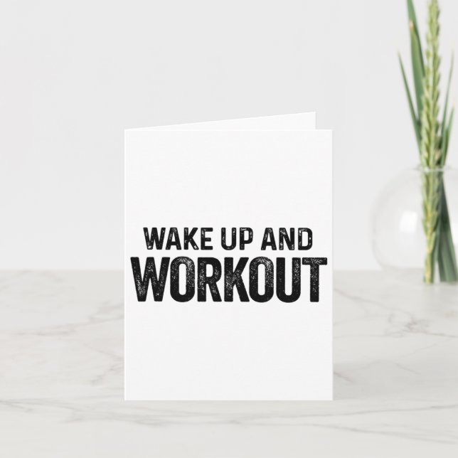 Wake Up And Workout - Motivational Fitness Bodybui Card (Front)