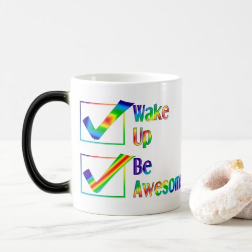 Wake Up Be Awesome Morphing  Magic Mug