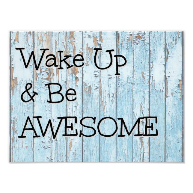 Wake Up & Be Awesome Photo Print (Front)