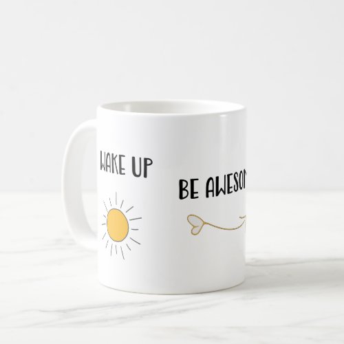 Wake Up Be Awesome Repeat Happy Morning Coffee Mug