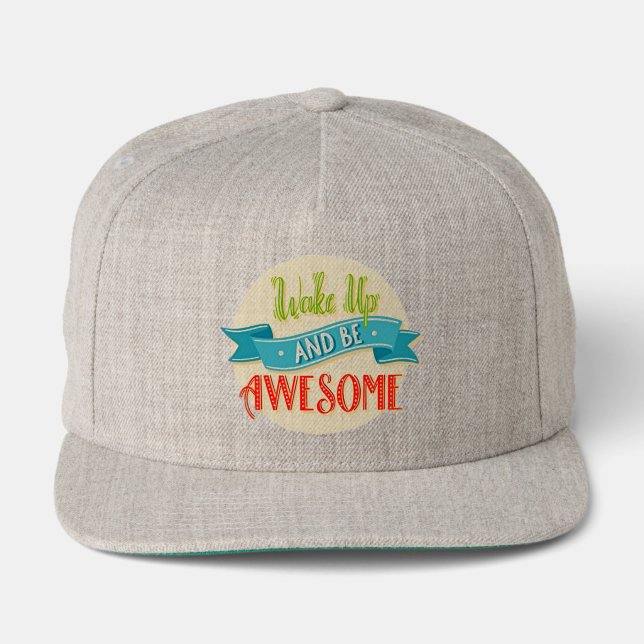 Wake Up & Be Awesome Snapback Snap Back Hat (Front)