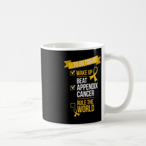 Wake Up Beat Appendix Cancer Rule the World 1 Coffee Mug