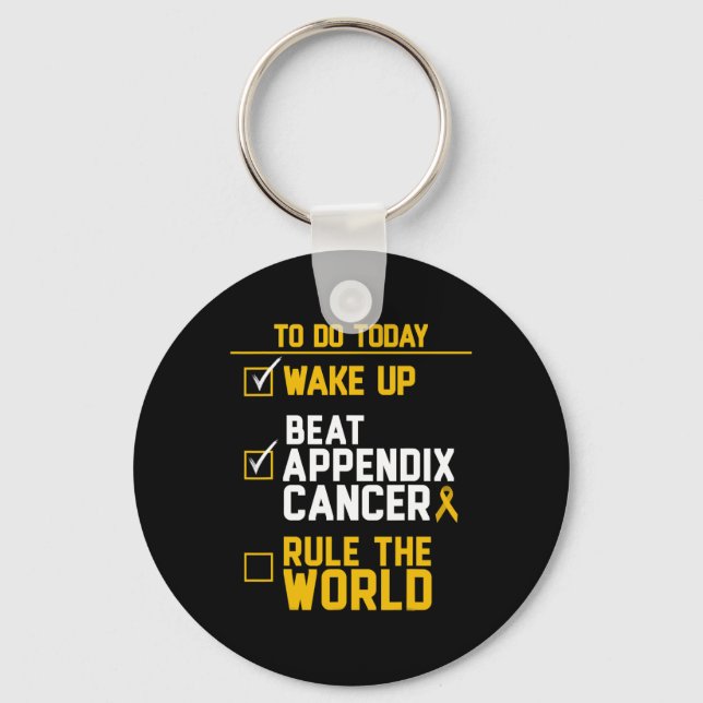 Wake Up Beat Appendix Cancer Rule the World  Keychain (Front)