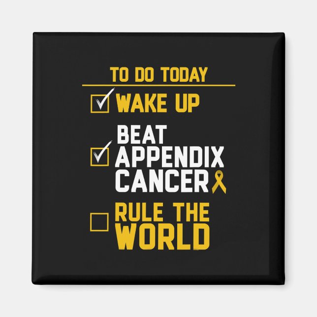 Wake Up Beat Appendix Cancer Rule the World  Magnet (Front)