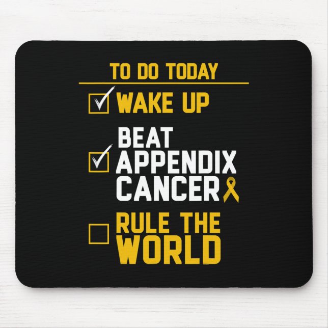 Wake Up Beat Appendix Cancer Rule the World  Mouse Pad (Front)