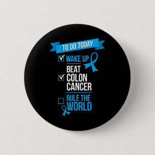 Wake Up Beat Colon Cancer Rule The World 1 Button