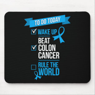 Wake Up Beat Colon Cancer Rule The World 1 Mouse Pad