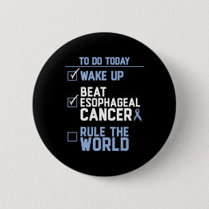 Wake Up Beat Esophageal Cancer Rule the World 1 Button