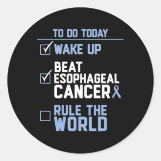 Wake Up Beat Esophageal Cancer Rule the World 1 Classic Round Sticker
