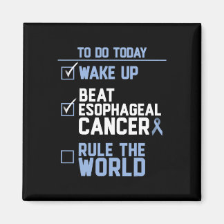 Wake Up Beat Esophageal Cancer Rule the World 1 Magnet