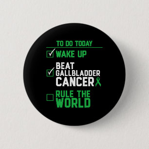 Wake Up Beat Gallbladder Cancer Rule The World  Button