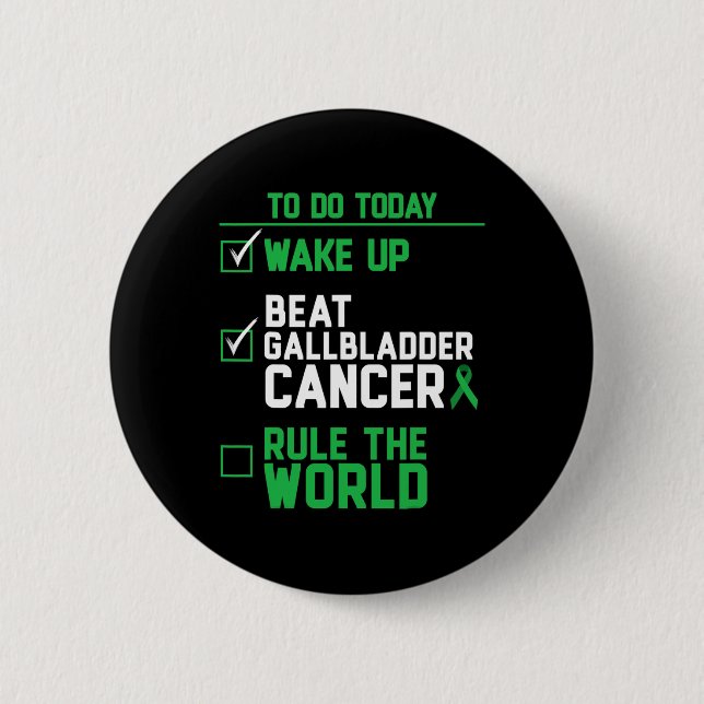 Wake Up Beat Gallbladder Cancer Rule The World  Button (Front)