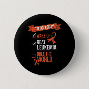 Wake Up Beat Leukemia And Rule The World Cancer Fi Button