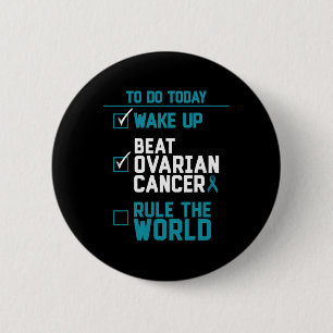 Wake Up Beat Ovarian Cancer Rule The World  Button