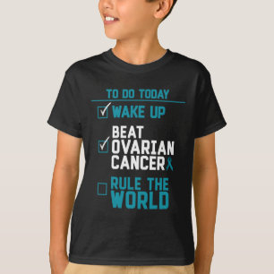 Wake Up Beat Ovarian Cancer Rule The World  T-Shirt